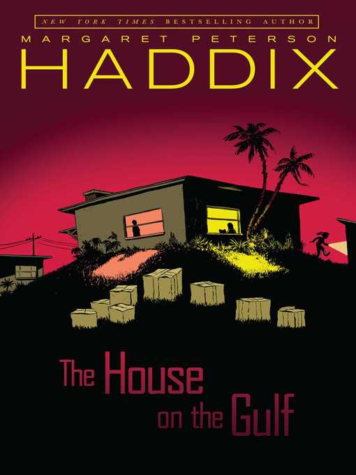 Title details for The House on the Gulf by Margaret Peterson Haddix - Wait list